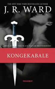 «The Black Dagger Brotherhood #19: Kongekabale» by J.R. Ward