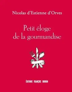 Nicolas d'Estienne d'Orves, "Petit éloge de la gourmandise"