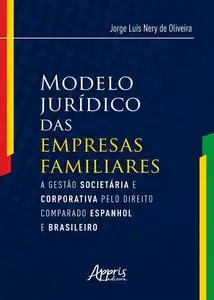 «Modelo Jurídico das Empresas Familiares» by Jorge Luís Nery de Oliveira