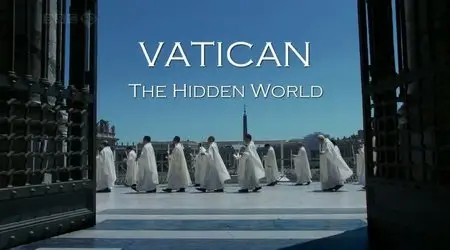 BBC - Vatican - The Hidden World (2010)