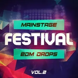 Mainstream Sounds Mainstage Festival EDM Drops Vol 2 WAV MiDi