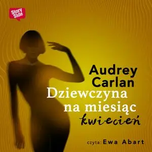 «Dziewczyna na miesiąc: Kwiecień» by Audrey Carlan