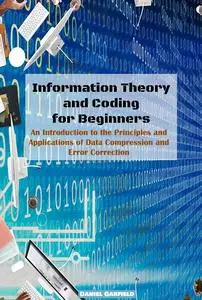 Information Theory and Coding for Beginners An Introduction to the Principles