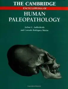 The Cambridge Encyclopedia of Human Paleopathology (Repost)