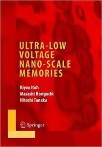 Ultra-Low Voltage Nano-Scale Memories (Repost)