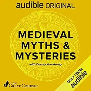 Medieval Myths & Mysteries [Audiobook]