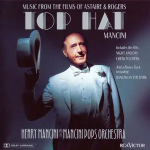 Henry Mancini And The Mancini Pops Orchestra - Top Hat: Music From The Films Of Astaire & Rogers (1992) [Dolby Surround]
