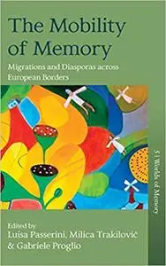 The Mobility of Memory: Migrations and Diasporas across European Borders