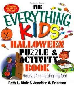 Everything Kids' Halloween Puzzle And Activity Book: Mazes, Activities, And Puzzles for Hours of Spine-tingling Fun (repost)