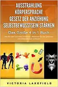 AUSSTRAHLUNG | KÖRPERSPRACHE | GESETZ DER ANZIEHUNG | SELBSTBEWUSSTSEIN STÄRKEN