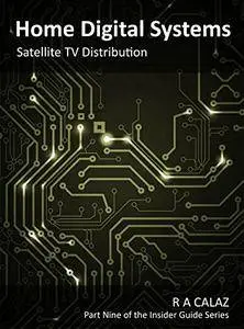 Satellite TV Distribution (Home Digital systems Book 9)