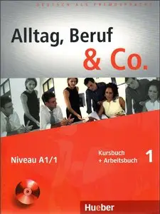 Alltag, Beruf & Co. 01. Deutsch als Fremdsprache: Kursbuch + Arbeitsbuch mit Audio-CD zum Arbeitsbuch (repost)