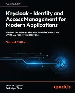 Keycloak - Identity and Access Management for Modern Applications: Harness the power of Keycloak