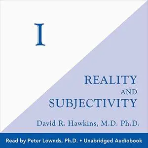 I: Reality and Subjectivity [Audiobook]
