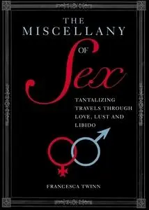 Miscellany of Sex: Tantalizing Travels Through Love and Libido (Repost)