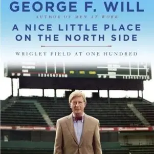 A Nice Little Place on the North Side: Wrigley Field at One Hundred (Audiobook)