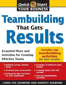 Linda Diamond - Teambuilding That Gets Results: Essential Plans and Activities for Creating Effective Teams