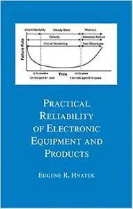 Practical Reliability Of Electronic Equipment And Products (Repost)