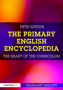 The Primary English Encyclopedia : The Heart of the Curriculum, Fifth Edition