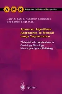 Advanced Algorithmic Approaches to Medical Image Segmentation: State-of-the-Art Applications in Cardiology, Neurology, Mammogra