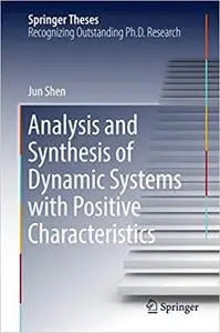 Analysis and Synthesis of Dynamic Systems with Positive Characteristics (Repost)