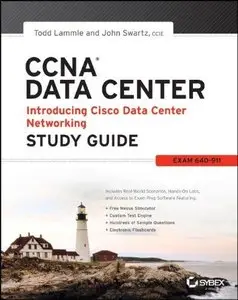 CCNA Data Center: Introducing Cisco Data Center Networking Study Guide: Exam 640-911 (Repost)