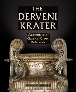 The Derveni Krater: Masterpiece of Classical Greek Metalwork [Repost]