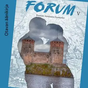 «Forum V Ruotsin itämaasta Suomeksi Äänite (OPS16)» by Hannele Palo,Vesa Vihervä,Markku Liuskari