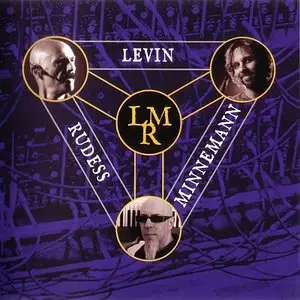 Levin / Minnemann / Rudess - LMR (2013) {Lazy Bones}
