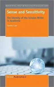 Sense and Sensitivity: The Identity of the Scholar-Writer in Academia