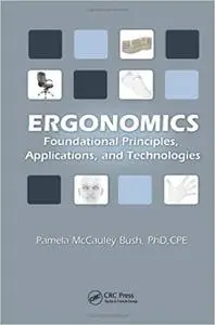 Ergonomics: Foundational Principles, Applications, and Technologies