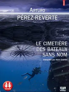 Arturo Pérez-Reverte, "Le cimetière des bateaux sans nom"