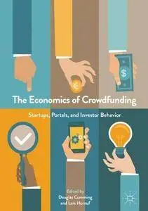 The Economics of Crowdfunding: Startups, Portals and Investor Behavior