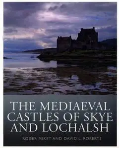 The Mediaeval Castles of Skye and Lochalsh [Repost]