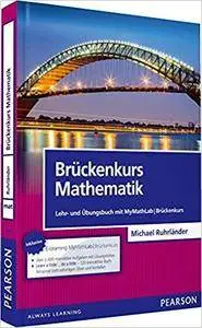 Brückenkurs Mathematik: Lehr- und Übungsbuch mit MyMathLab | Brückenkurs