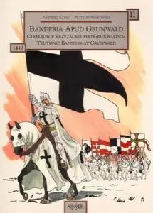 Banderia Apud Grunwald II: Choragwie krzyzackie pod Grunwaldem - Teutonic Banners at Grunwald (Repost)