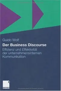 Der Business Discourse: Effizienz und Effektivität der unternehmensinternen Kommunikation