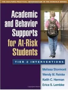 Academic and Behavior Supports for At-Risk Students: Tier 2 Interventions