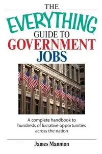 The Everything Guide to Government Jobs