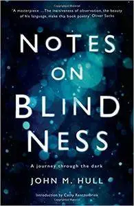 Notes on Blindness: A Journey through the Dark