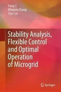 Stability Analysis, Flexible Control and Optimal Operation of Microgrid