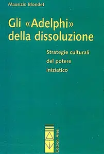 Maurizio Blondet - Gli «Adelphi» della dissoluzione