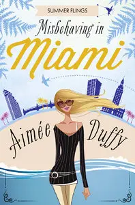 Misbehaving in Miami (Summer Flings, Book 2)
