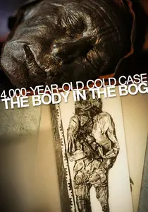 BBC - 4000 Year Old Cold Case The Body in the Bog (2013) [repost]