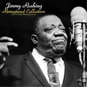 Jimmy Rushing - Remastered Collection (2015)