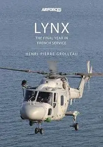 Lynx: The Final Year in French Service (Modern Military Aircraft Series)