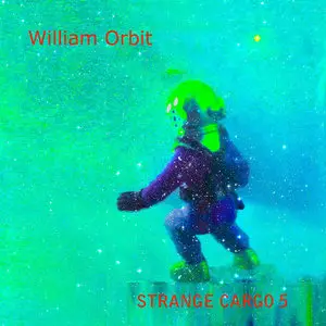 William Orbit - Strange Cargo 5 (2014)