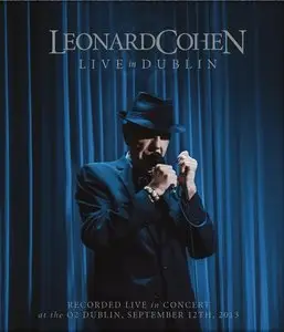 Leonard Cohen - Live in Dublin (2014) [Blu-ray]