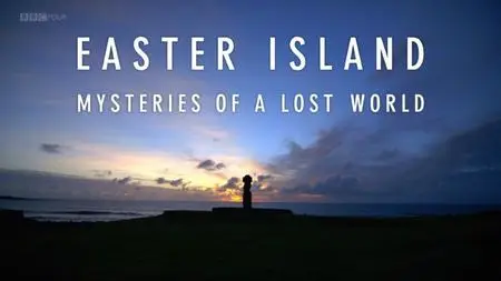 BBC - Easter Island: Mysteries of a Lost World (2014)