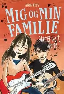 «Mig og min familie. Aldrig helt alene» by Anja Hitz